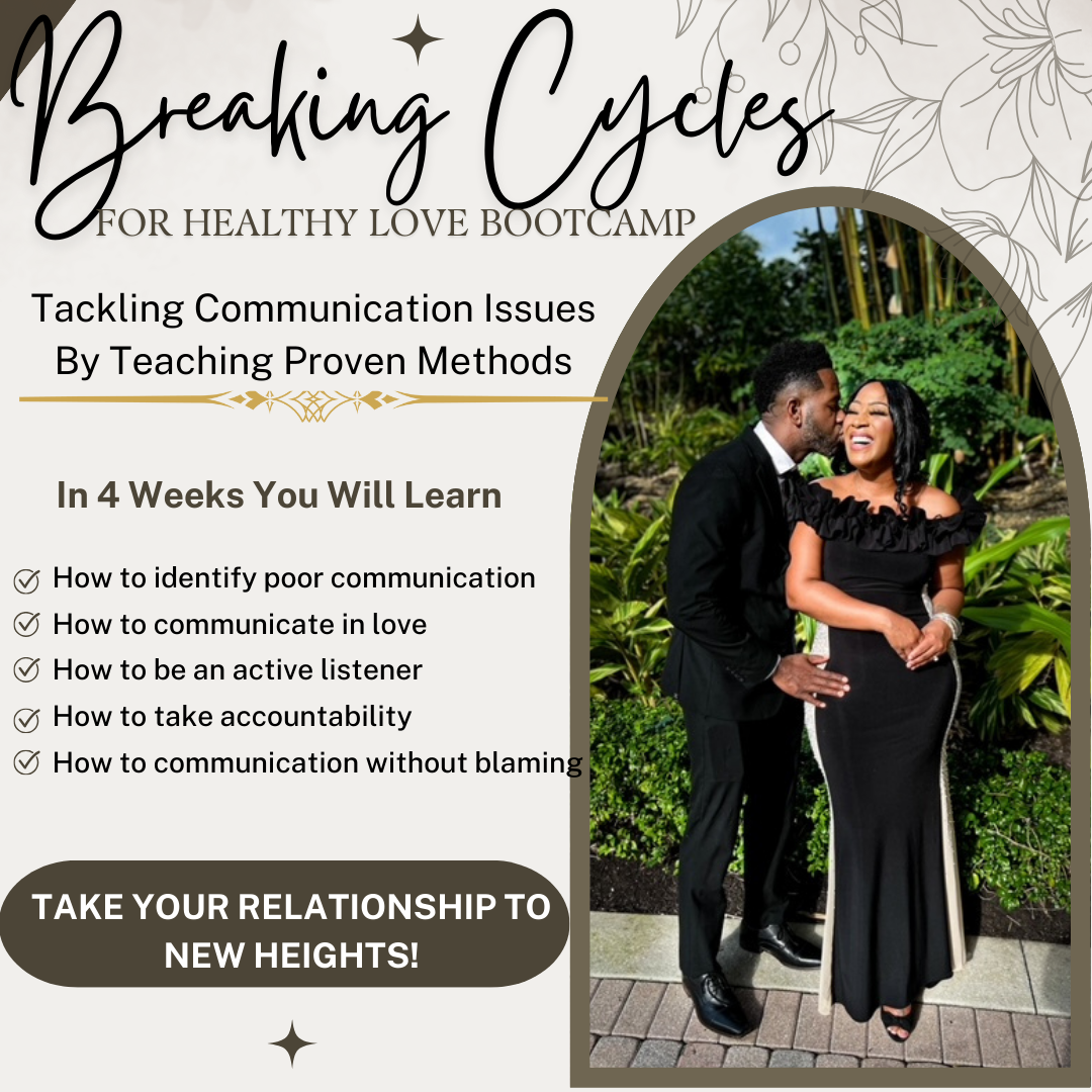 BREAKING CYCLES FOR HEALTHY RELATIONSHIPS BOOTCAMP: Tackling Communication Issues For Good