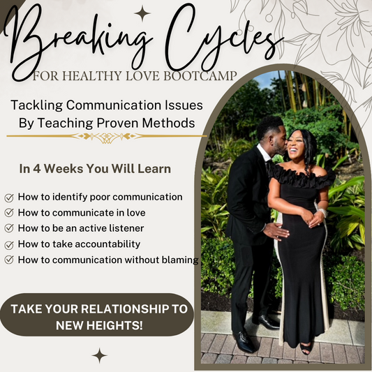 BREAKING CYCLES FOR HEALTHY RELATIONSHIPS BOOTCAMP: Tackling Communication Issues For Good